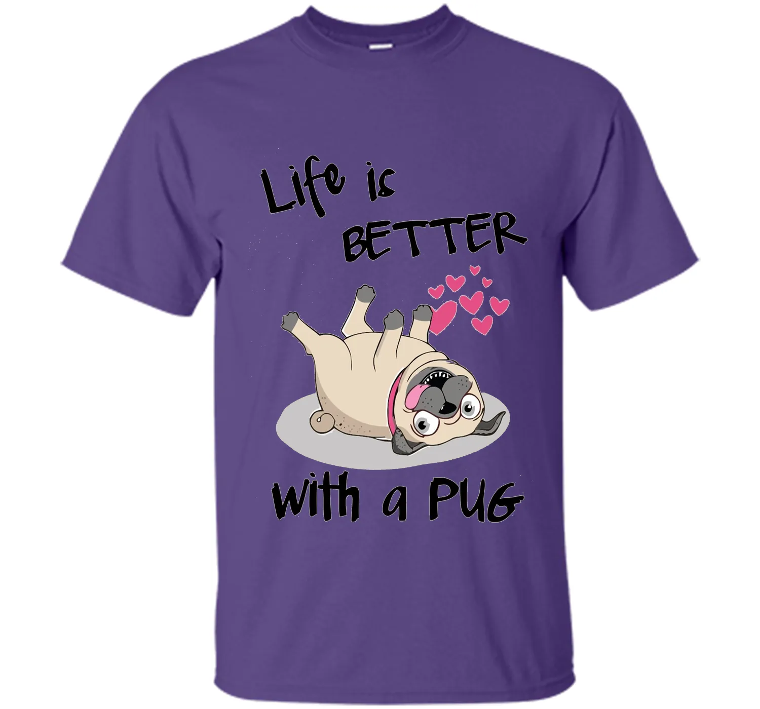 Life Is Better With A Pug Funny T-Shirt