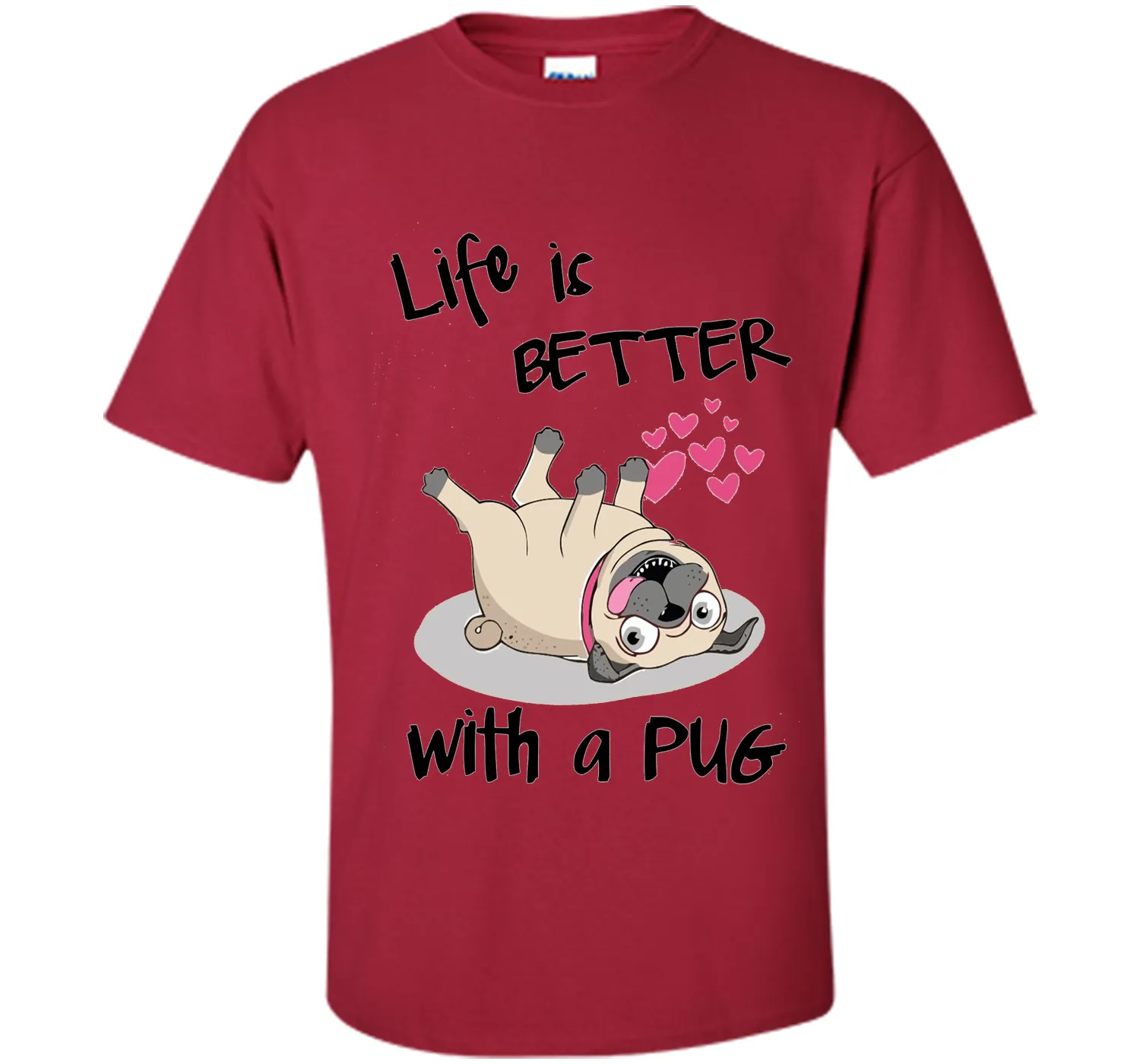Life Is Better With A Pug Funny T-Shirt