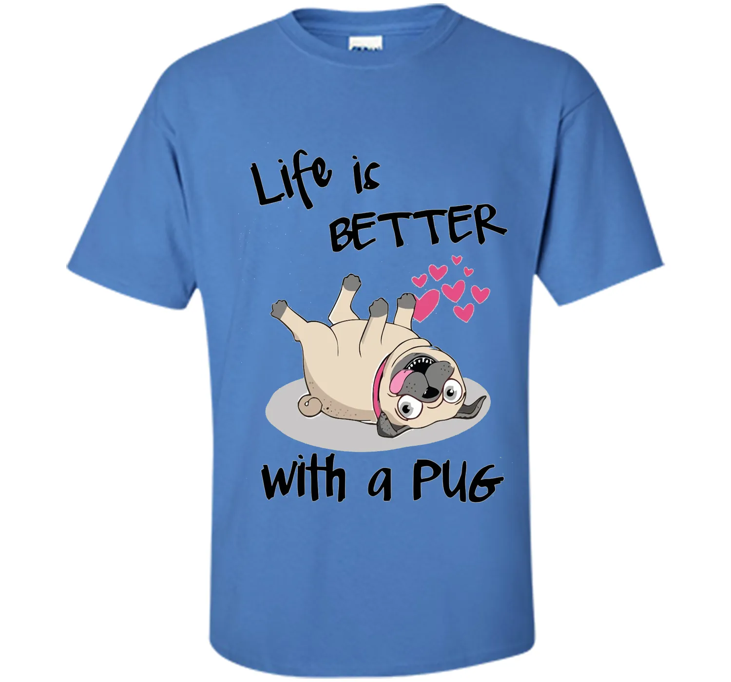 Life Is Better With A Pug Funny T-Shirt