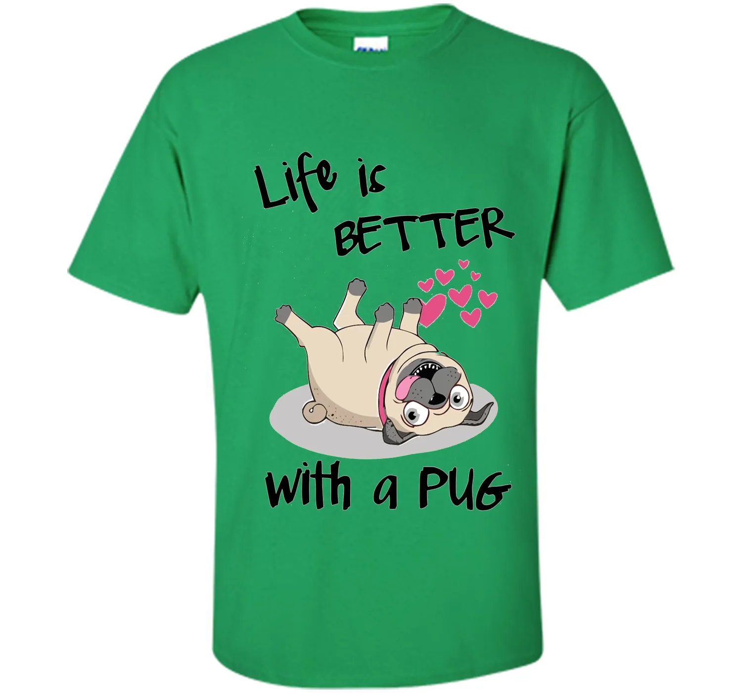 Life Is Better With A Pug Funny T-Shirt