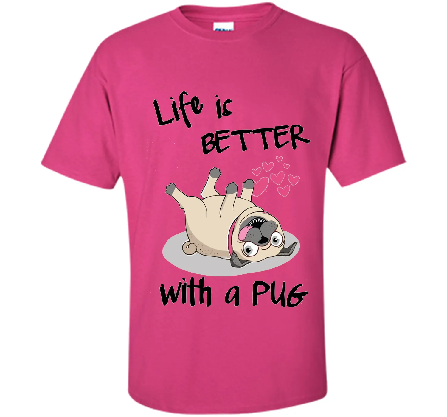 Life Is Better With A Pug Funny T-Shirt