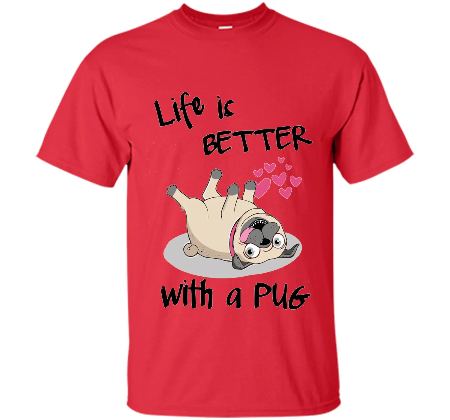 Life Is Better With A Pug Funny T-Shirt