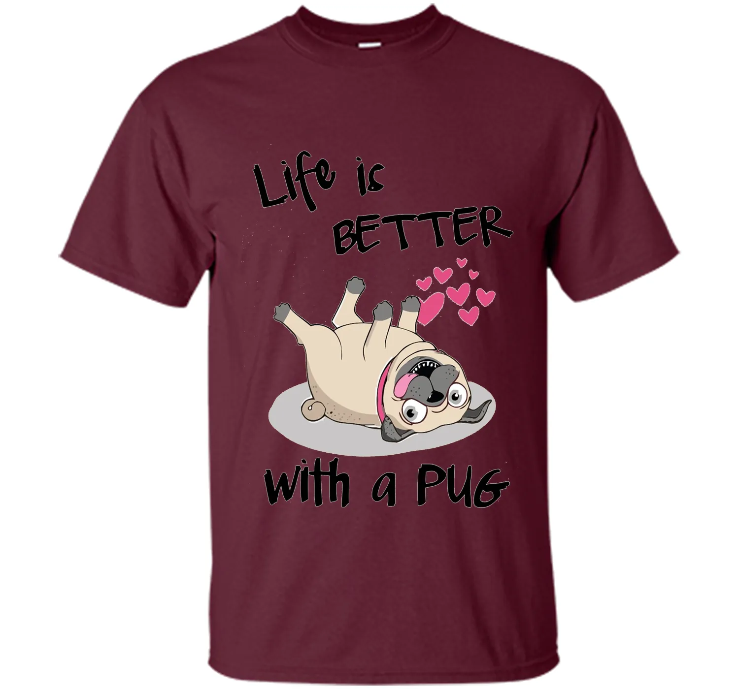 Life Is Better With A Pug Funny T-Shirt