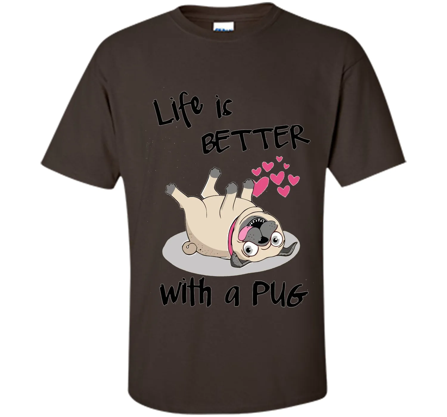 Life Is Better With A Pug Funny T-Shirt