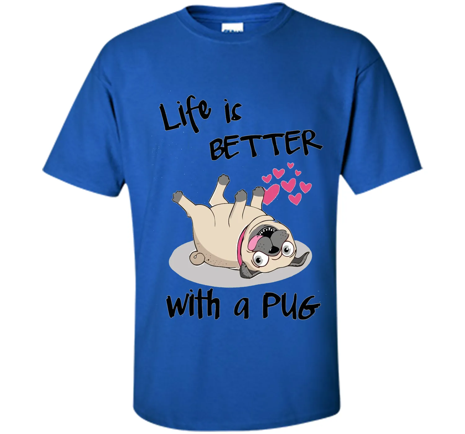Life Is Better With A Pug Funny T-Shirt